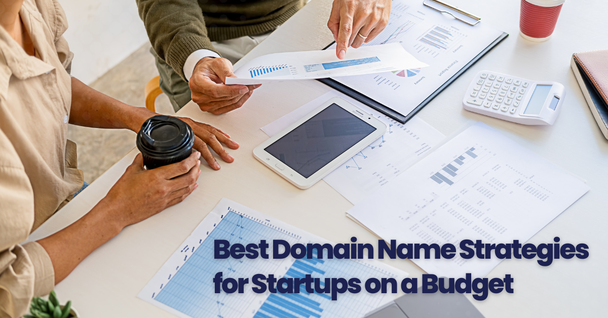 Best Domain Name Strategies for Startups on a Budget